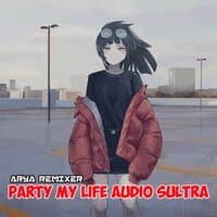 PARTY MY LIFE AUDIO SULTRA