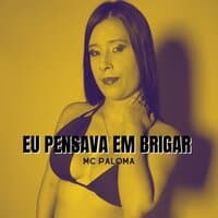 Eu Pensava em Brigar