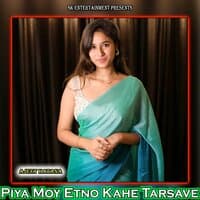 Piya Moy Etno Kahe Tarsave