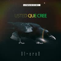 Usted Que Cree