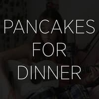 Pancakes for Dinner (Cover)