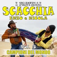 I fratelli Scacchia Enzo e Nicola campioni del mondo Vol. 5