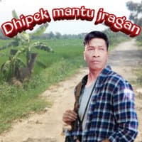 Dhipek mantu jragan