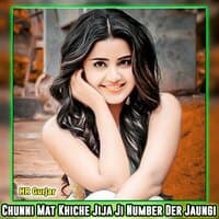 Chunni Mat Khiche Jija Ji Number Der Jaungi