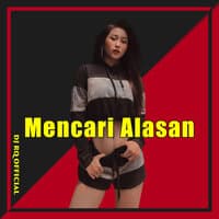 Mencari Alasan