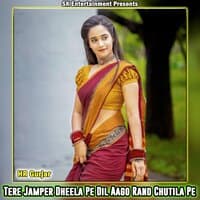 Tere Jamper Dheela Pe Dil Aago Rand Chutila Pe