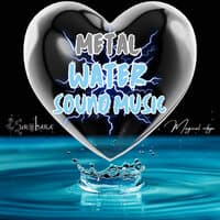 Metal Water Sound Music