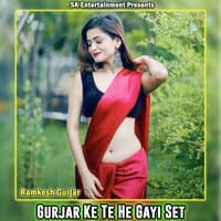 Gurjar Ke Te He Gayi Set