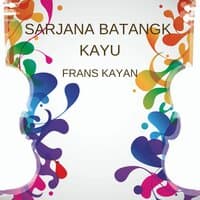 SARJANA BATANGK KAYU