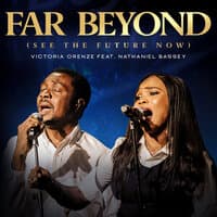 Far Beyond (See the Future Now)