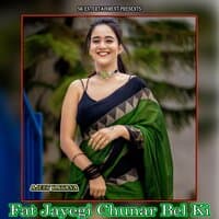 Fat Jayegi Chunar Bel Ki