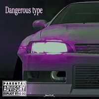 Dangerous Type