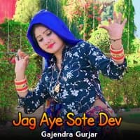 Jag Aye Sote Dev