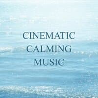 Cinematic Calming Music