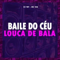 Baile do Céu - Louca de Bala