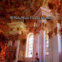 10 Holy Music For The Faithful