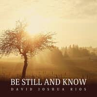 Be Still and Know