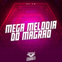 Mega Melodia do Magrão