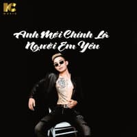 Anh Mới Chính Là Người Em Yêu