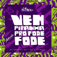 Vem Piranha pro Fode Fode