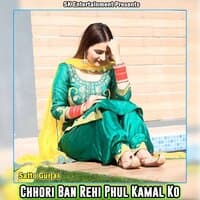 Chhori Ban Rehi Phul Kamal Ko