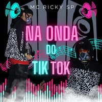 Na Onda do Tiktok