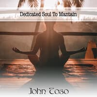 Dedicated Soul To Mantain