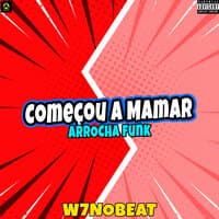 Começou a Mamar (Arrocha Funk)