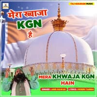 Mera Khwaja KGN Hain