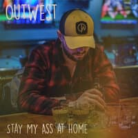 Stay My Ass at Home