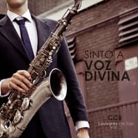 Sinto a Voz Divina - Louvores de Sax, Vol. 3