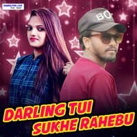 Darling Tui Sukhe Rahebu