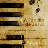 Tocata em Freguesia do Ó - A Família de Jesus