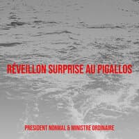 Réveillon Surprise au Pigallos