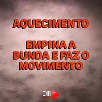 Aquecimento Empina a Bunda e Faz o Movimento