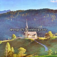 Songs Of Faithful Praise