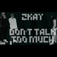 Don´t Talk Too Much