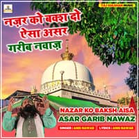 Nazar Ko Baksh Do Aisa Asar Garib Nawaz