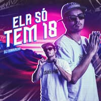 Ela Só Tem 18