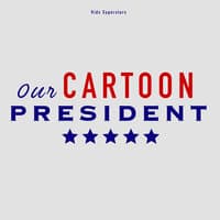 Our Cartoon President