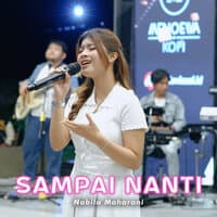 SAMPAI NANTI