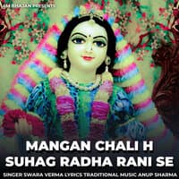 Mangan Chali H Suhag Radha Rani Se