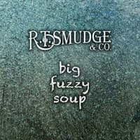 Big Fuzzy Soup