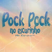 Pock Pock no Escurinho