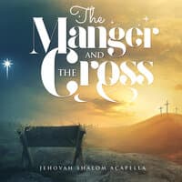 The Manger and the Cross