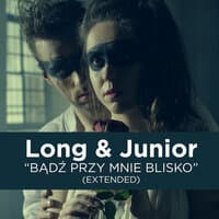 Badz Przy Mnie Blisko (Extended)