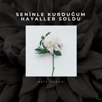 Seninle Kurduğum Hayaller Soldu