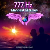 777hz Manifest Miracles