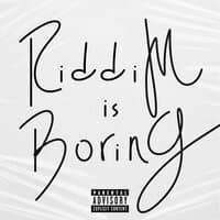 Riddim Is Boring