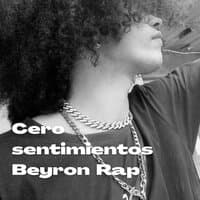 Cero Sentimientos Beyron Rap